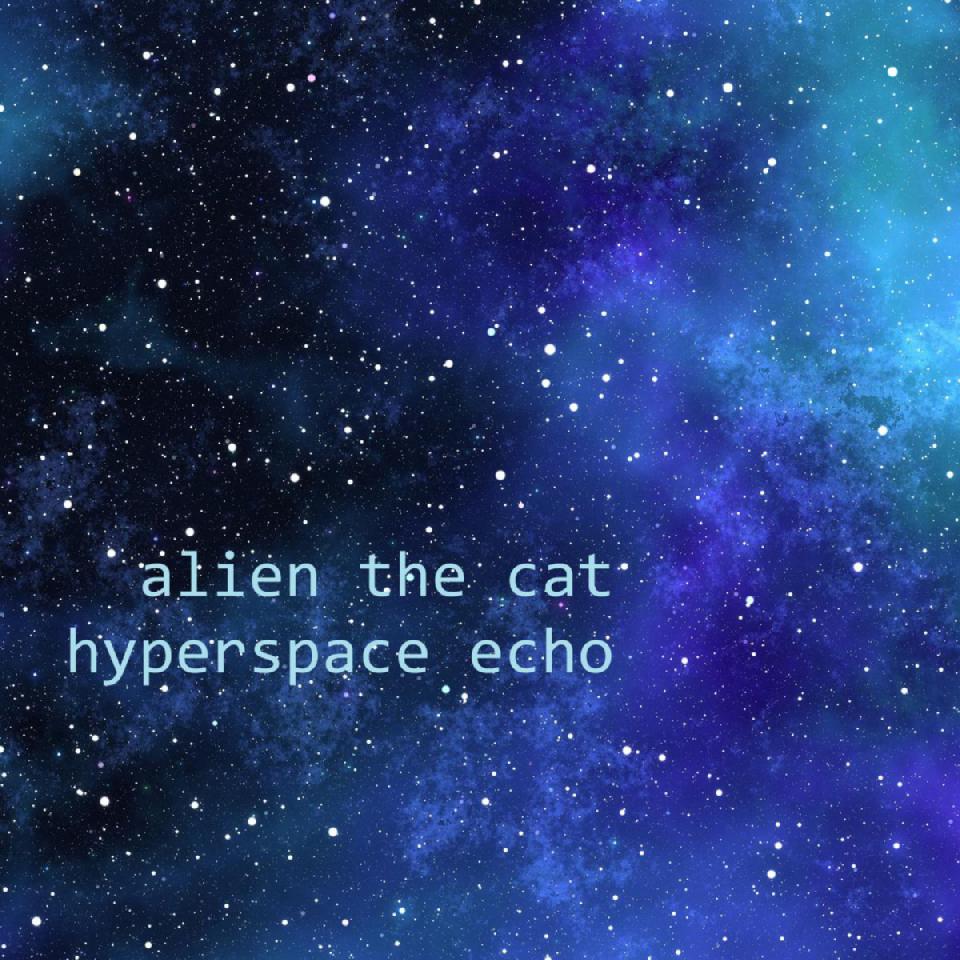 Alien The Cat - Hyperspace Echo